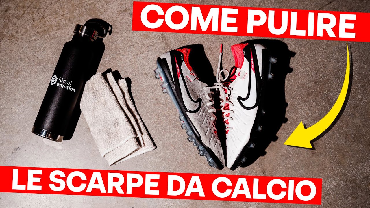 TUTORIAL DEFINITIVO: COME PULIRE LE TUE SCARPE DA CALCIO