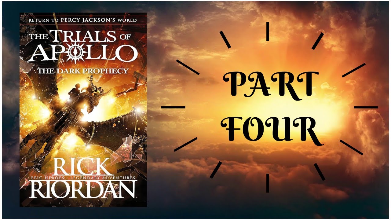 THE TRIALS OF APOLLO - THE DARK PROPHECY by Rick Riordan - PART 4