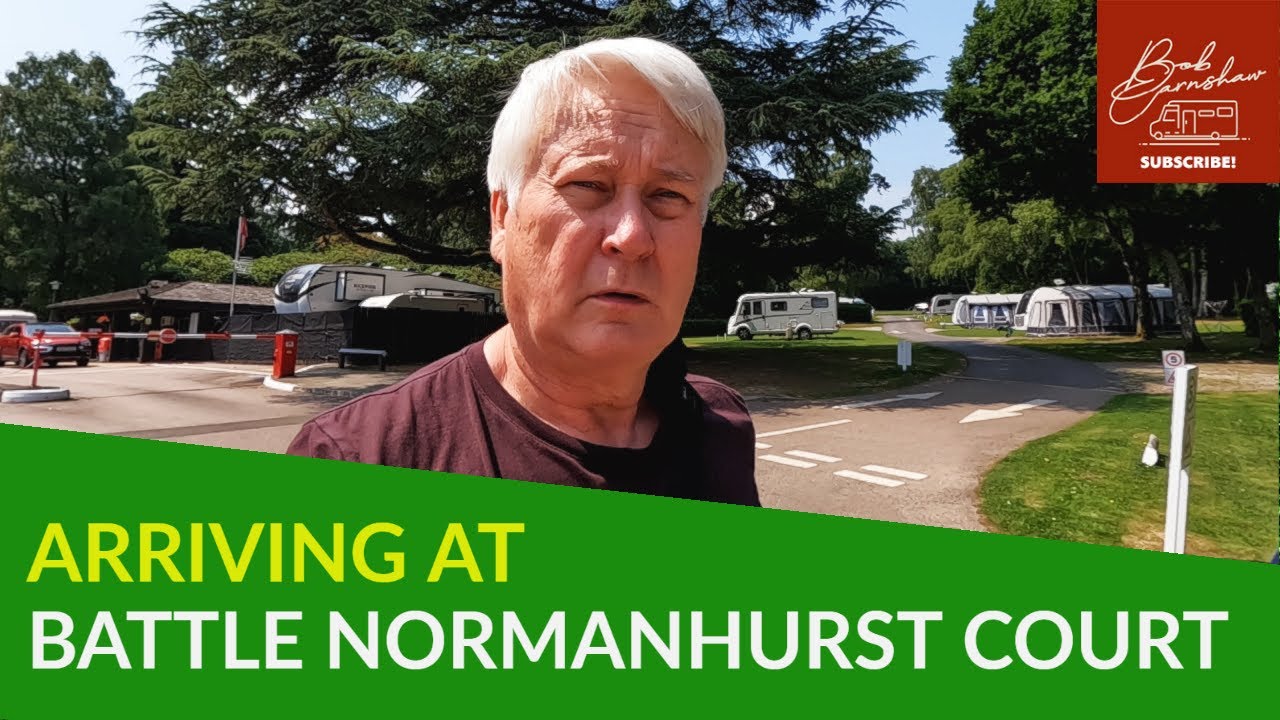 Arriving At Battle Normanhurst Court Caravan And Motorhome Club Site