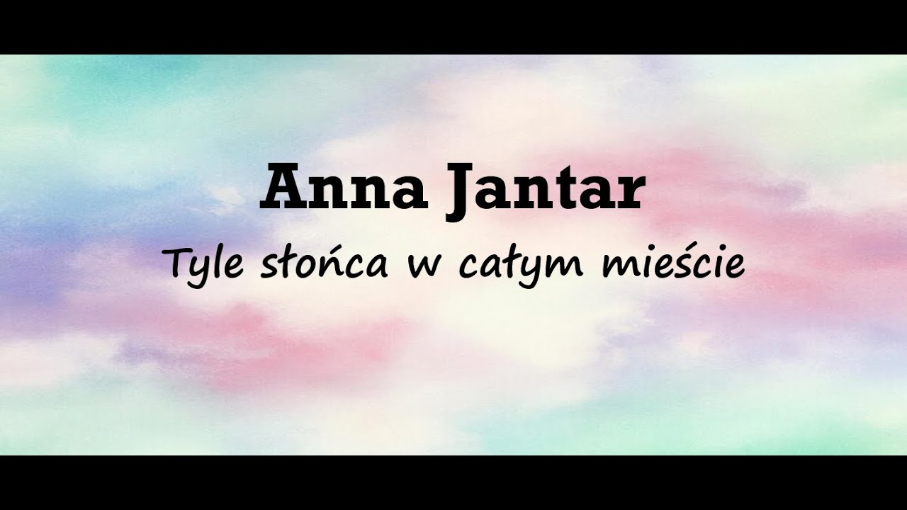 Anna Jantar - Tyle słońca w całym mieście + Tekst