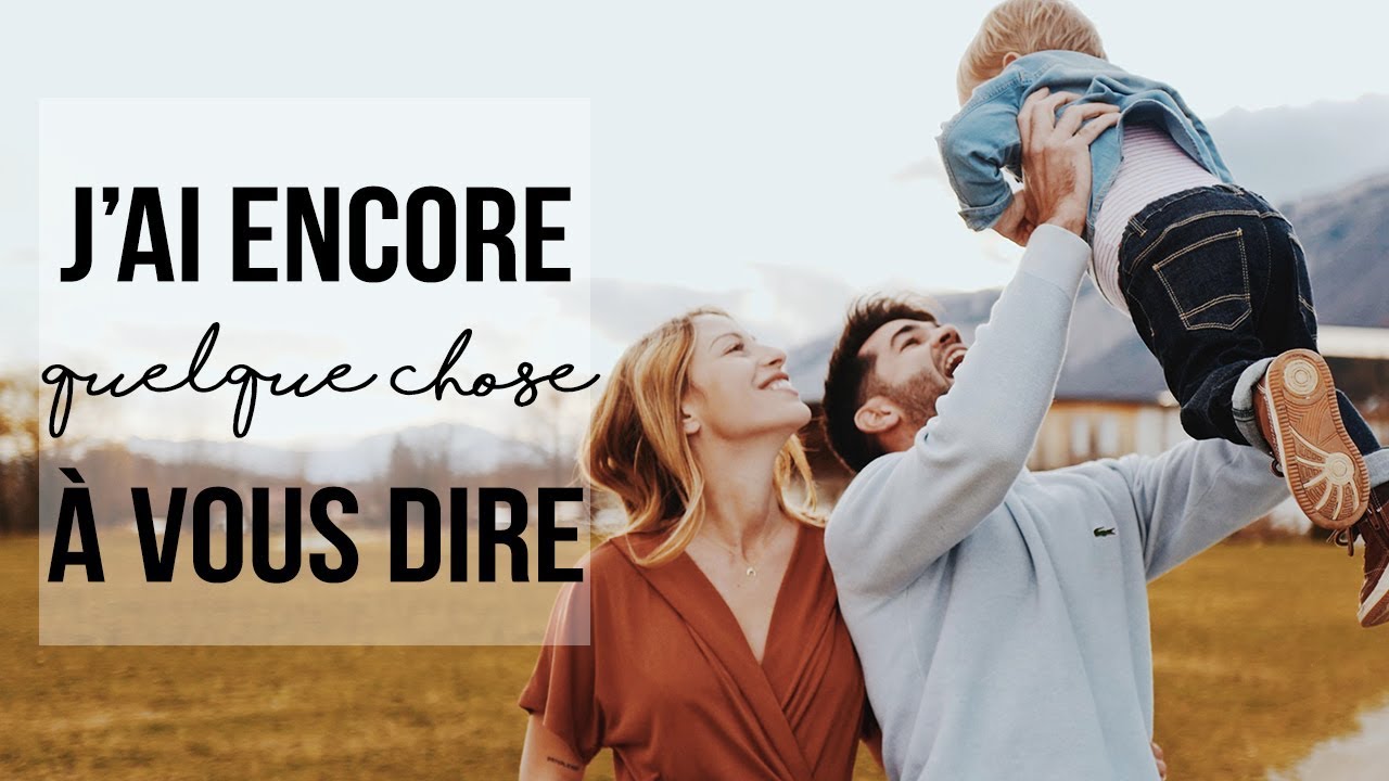 J'AI ENCORE QUELQUE CHOSE À VOUS DIRE...