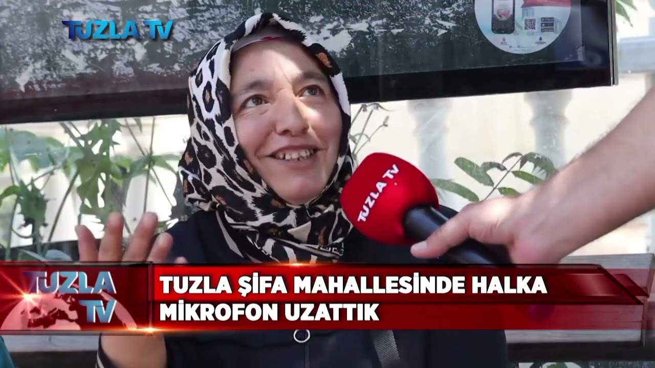TUZLA ŞİFA MAHALLESİ RÖPORTAJLARI...