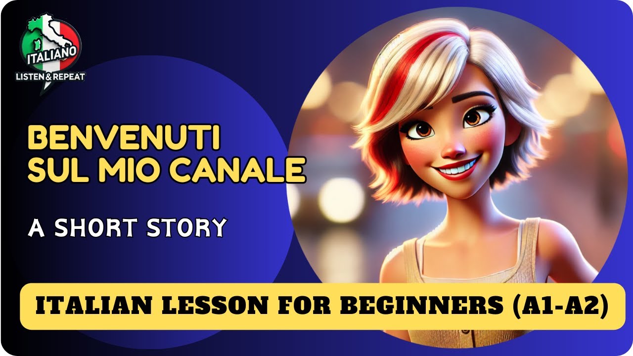 Learn Italian - Listen & Repeat: A short Story for Beginners (A1-A2) - Benvenuti Sul Mio Canale.