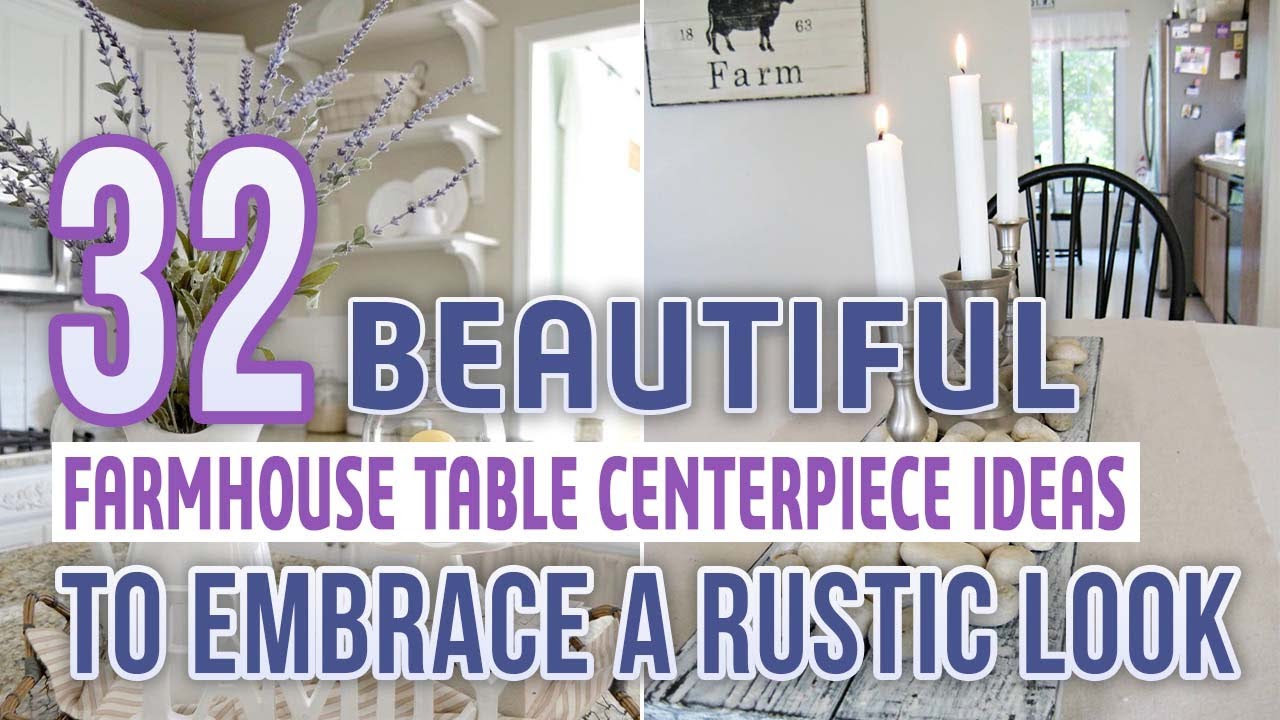 32 Beautiful Farmhouse Table Centerpiece Ideas To Embrace a Rustic Look