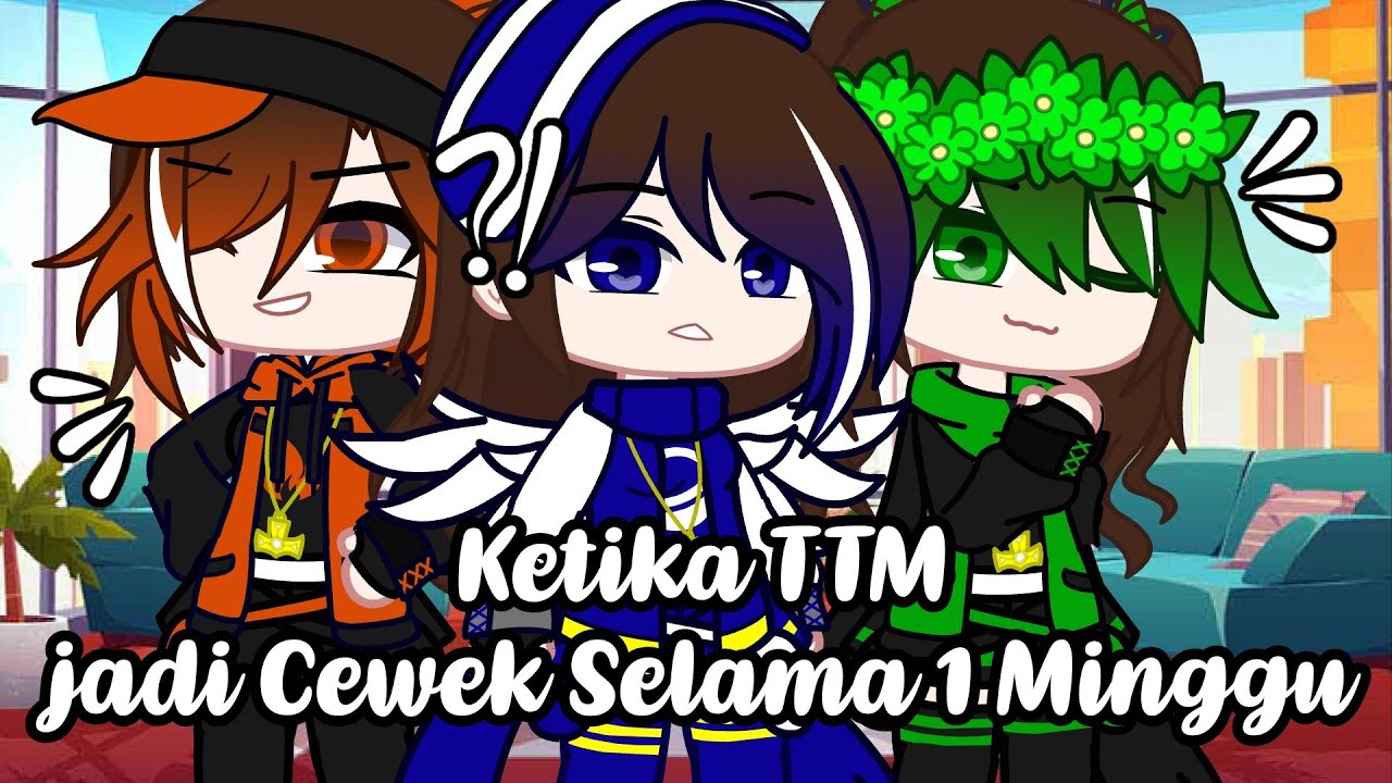 「 Ketika TTM jadi Cewek selama 1 minggu 」╴Gcmm Boboiboy Elemental 【 AU-! 】