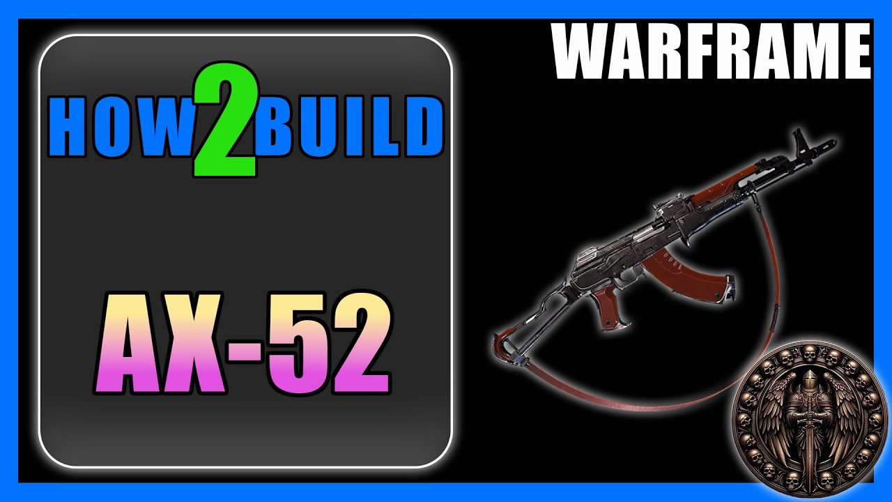 AX-52 - How to Build & Gameplay - Warframe