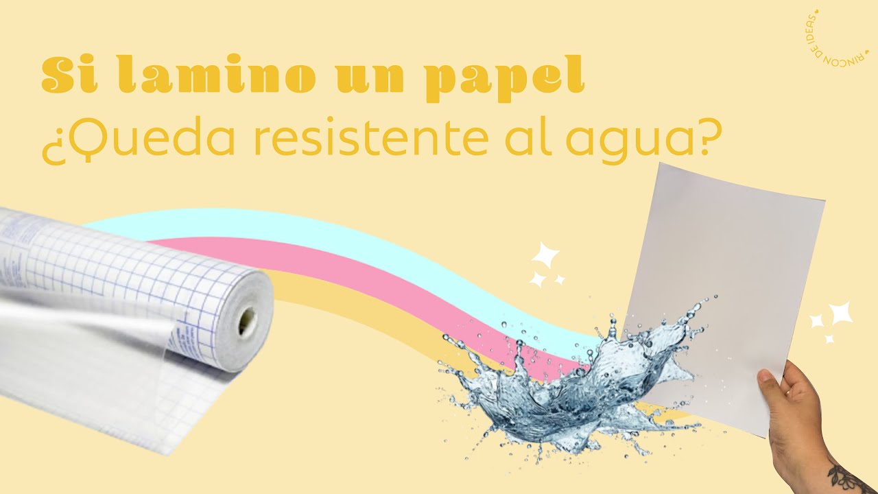 Si lamino un papel ¿Queda RESISTENTE al agua?