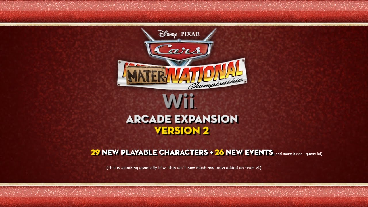 Cars: Mater-National Championship (Wii) - Arcade Expansion Version 2 | Full mod content showcase