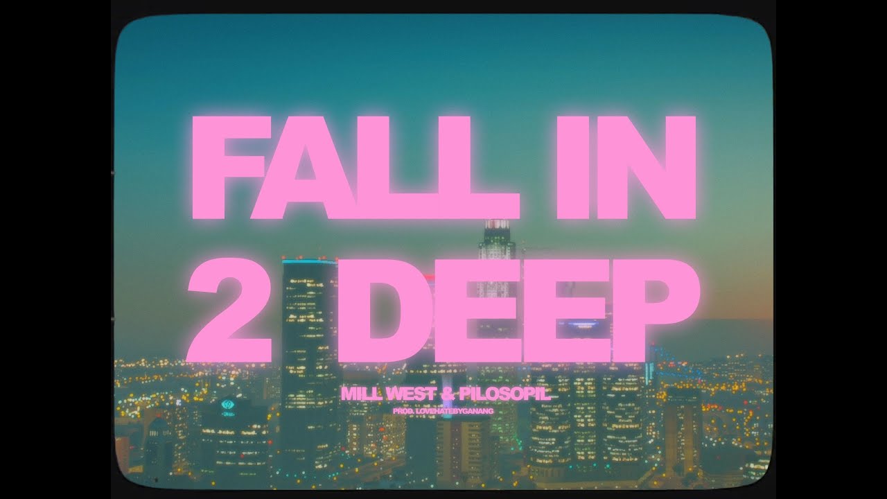 MILL WEST & PILOSOPIL - FALL IN TOO DEEP (OFFICIAL VIDEO)