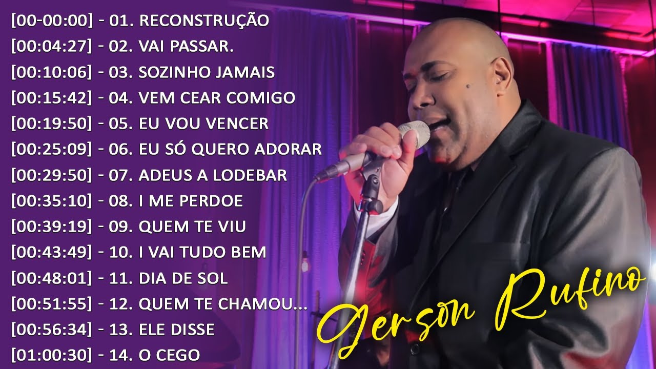 Gerson Rufino - As 30 mais ouvidas de 2023 | Reconstru&ccedil;&atilde;o , Vai Passar , Sozinho Jamais #gospel2023