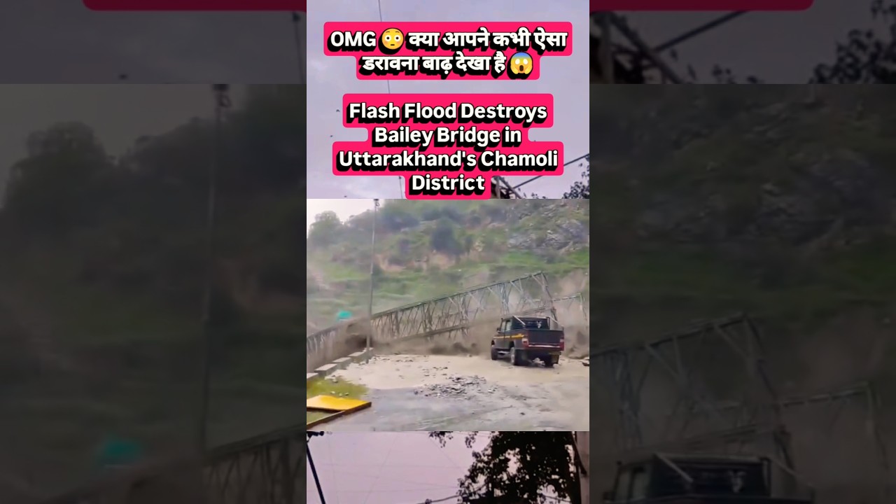 Flash Flood Destroys Niti Bailey Bridge in Uttarakhand' Chamoli District #uttrakhand #disaster #news