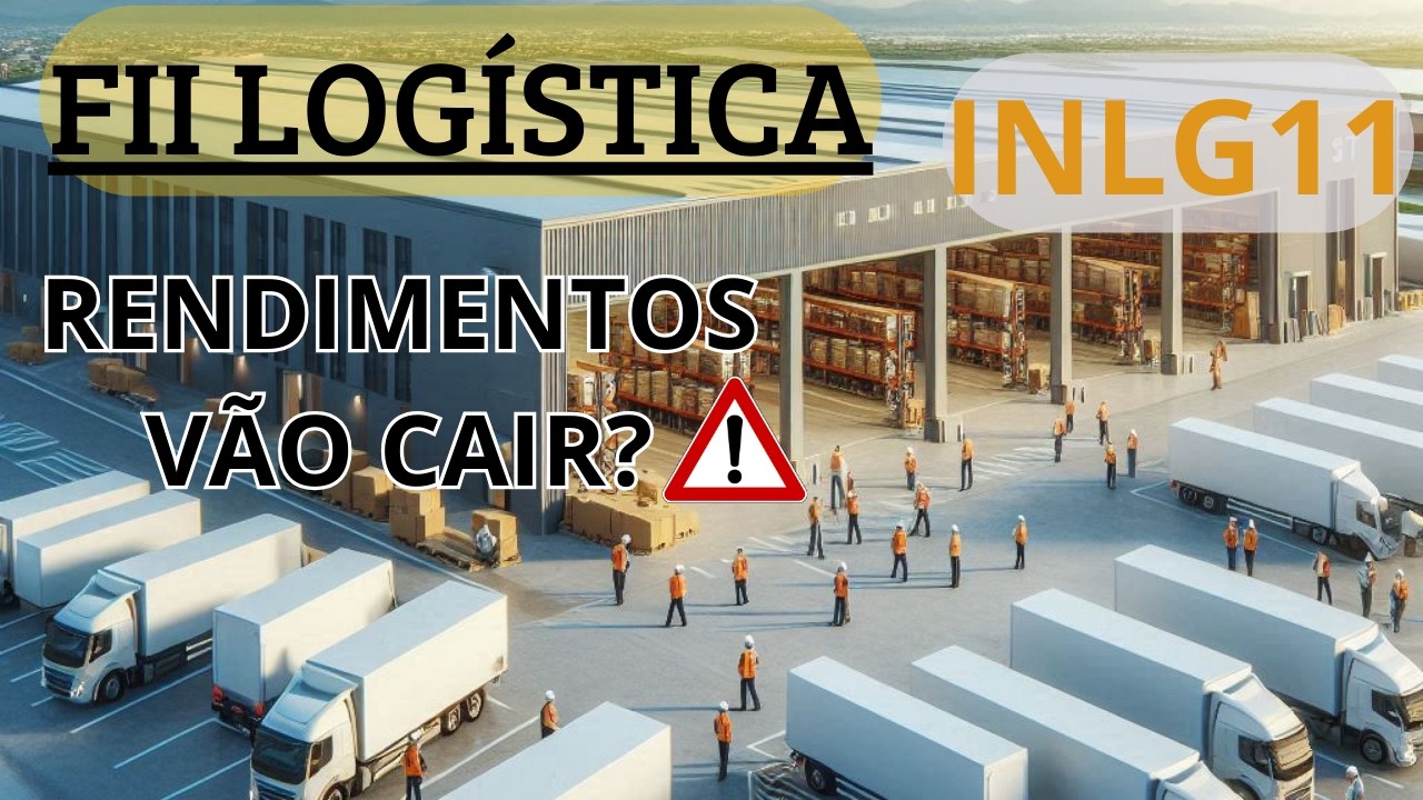 INLG11-INTER FII Log&iacute;stica | Barato e D.Y Acima da M&eacute;dia! Cuidado🚨
