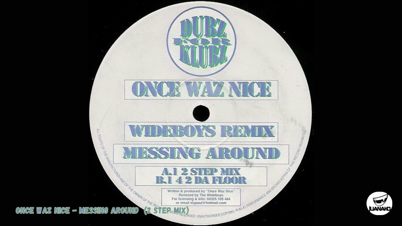 Once Waz Nice ‎- Messing Around  (2 Step Mix)