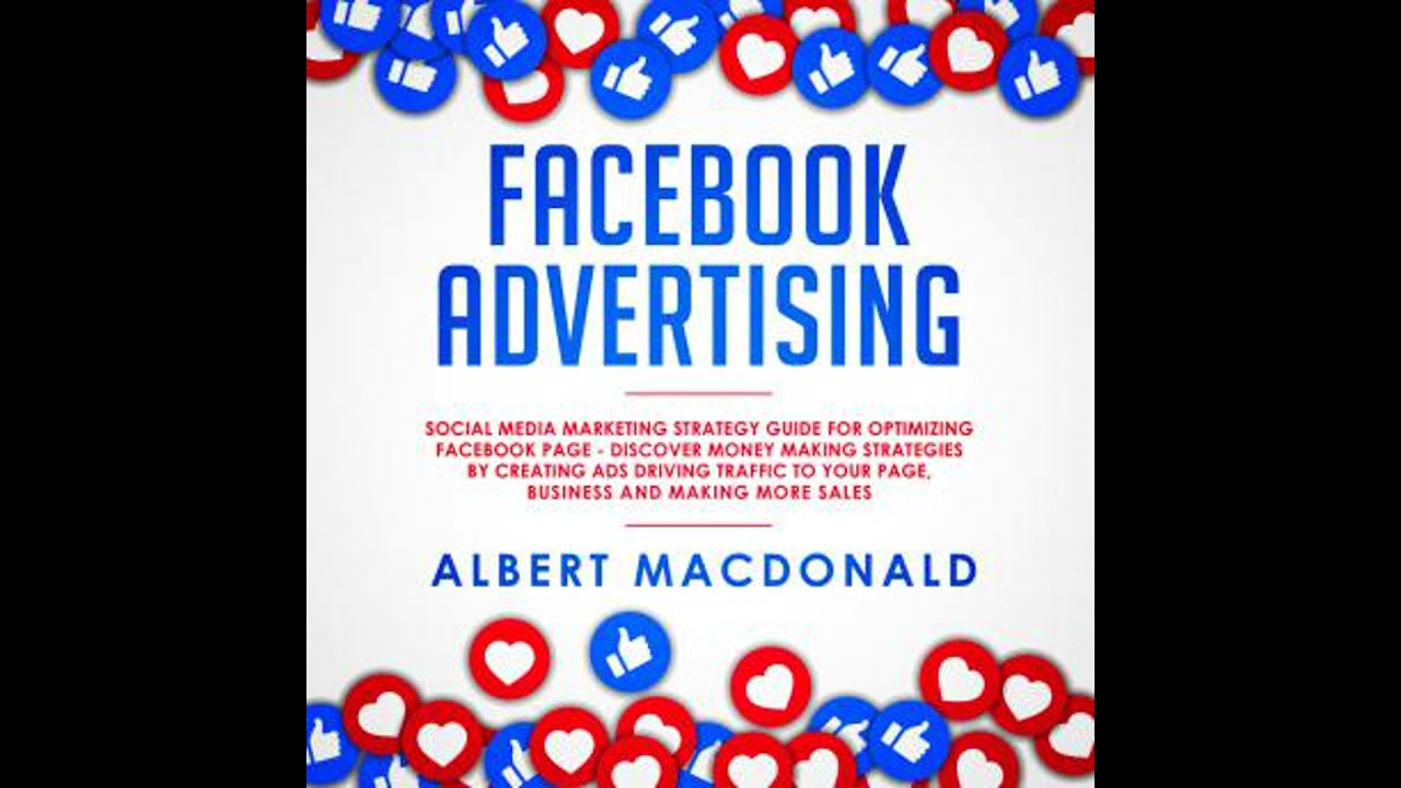 Facebook Advertising: Social Media Marketing Strategy Guide for Optimizing Facebook Page - Discover