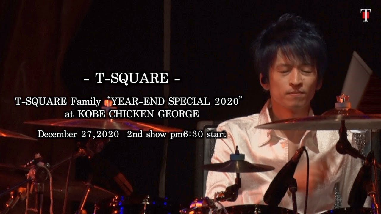 T-SQUARE Family “YEAR-END SPECIAL 2020” at CHICKEN GEORGE / December 27,2020 2nd show【for J-LODlive】