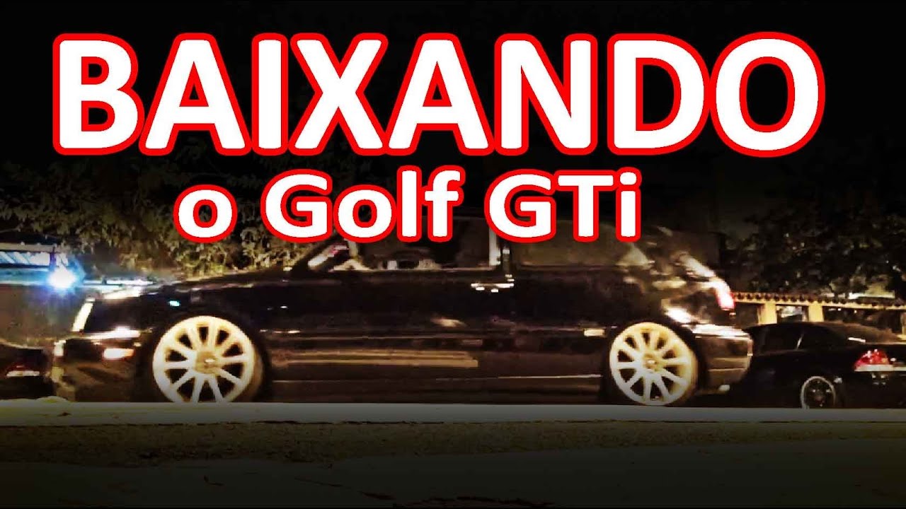 BAIXANDO MEU CARRO ! Golf GTi = Canal D2M