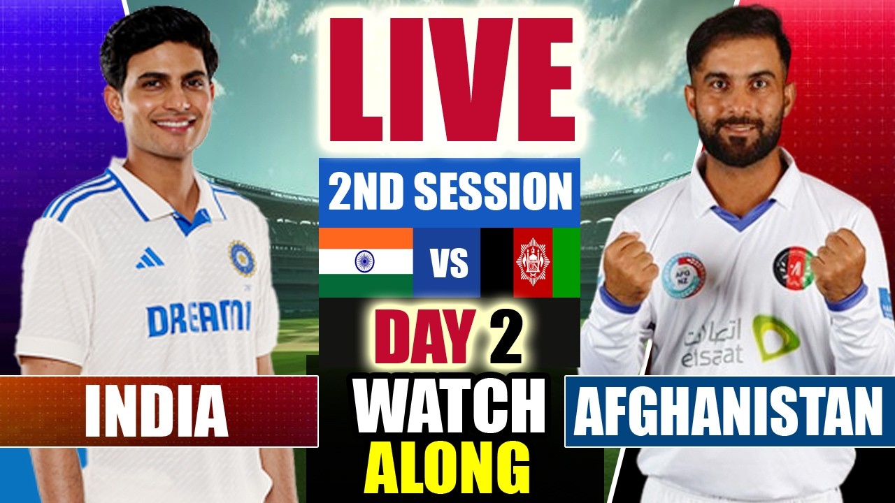 🔴LIVE: IND vs AFG, DAY 2 1st TEST Match  | India vs Afghanistan Live | 2ND SESSION