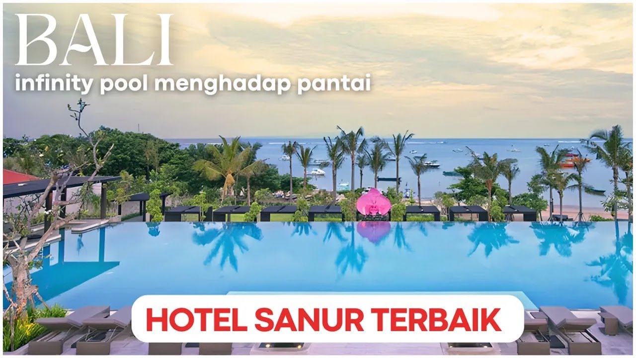 10 Rekomendasi HOTEL TERBAIK DI SANUR 2024 - Infinity Pool Dengan View Pantai