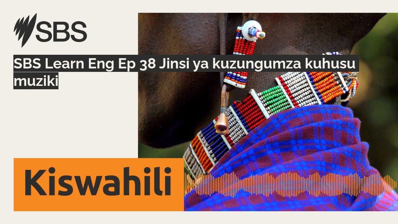 SBS Learn Eng Ep 38 Jinsi ya kuzungumza kuhusu muziki | SBS Swahili - SBS Swahili