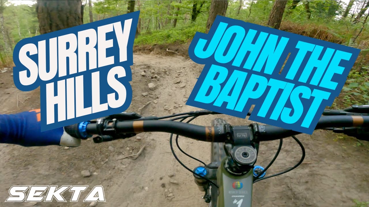 SURREY HILLS MTB💥John The Baptist (Peaslake)