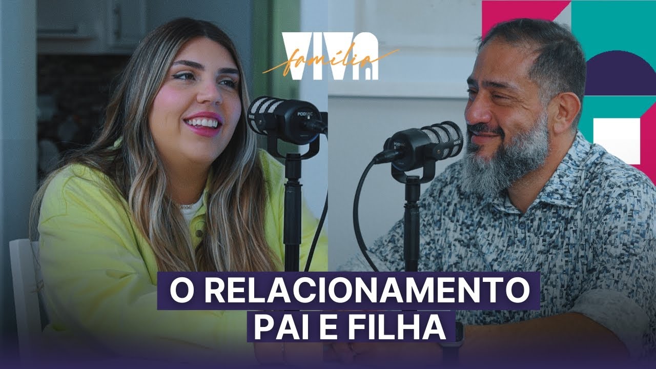 Luciano Subirá - O RELACIONAMENTO PAI E FILHA | VIVA FAMÍLIA