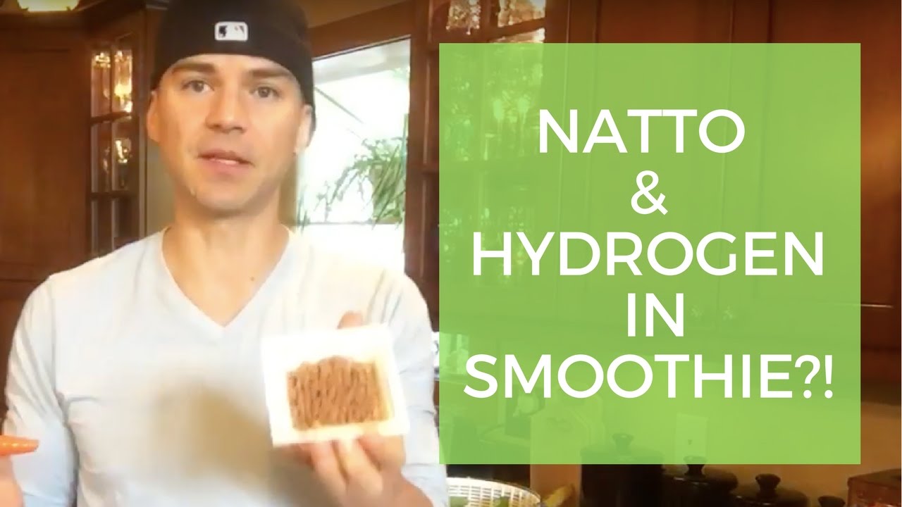 #20 Japanese super food Natto and molecular hydrogen in smoothie?