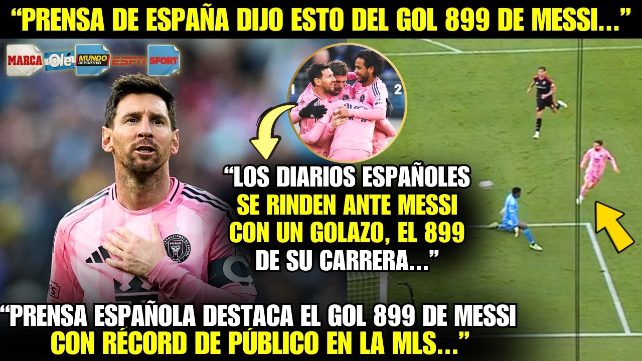 😱¡VAYA! ¡MIRA LA REACCIÓN DE LA PRENSA ESPAÑOLA CON EL GOL 899 DE MESSI CON RÉCORD DE PÚBLICO!