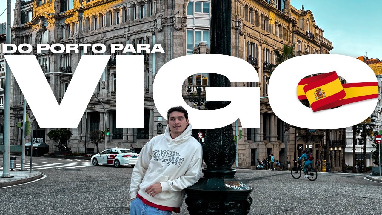 RUMO A VIGO, DE PORTUGAL PARA ESPANHA!🇪🇸