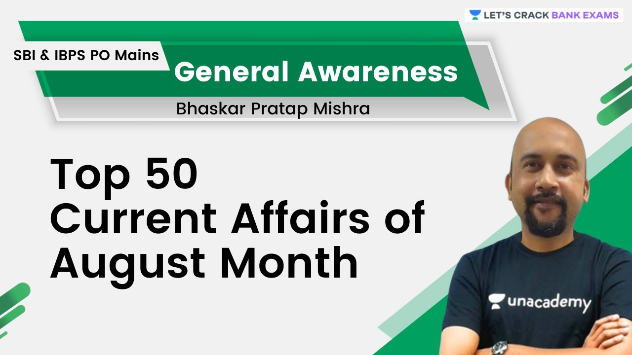 Top 50 Current Affairs of August Month | General Awareness | Bhaskar Mishra