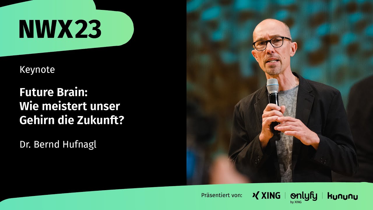 Dr. Bernd Hufnagl | Future Brain: Wie meistert unser Gehirn die Zukunft?