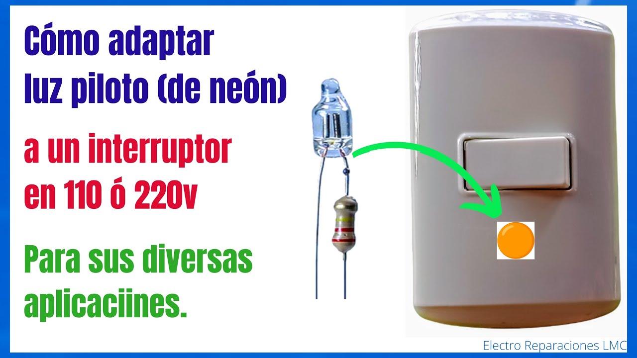 Cómo adaptar luz piloto o lámpara de neón a un interruptor. Cómo instalar neón a un Interruptor.
