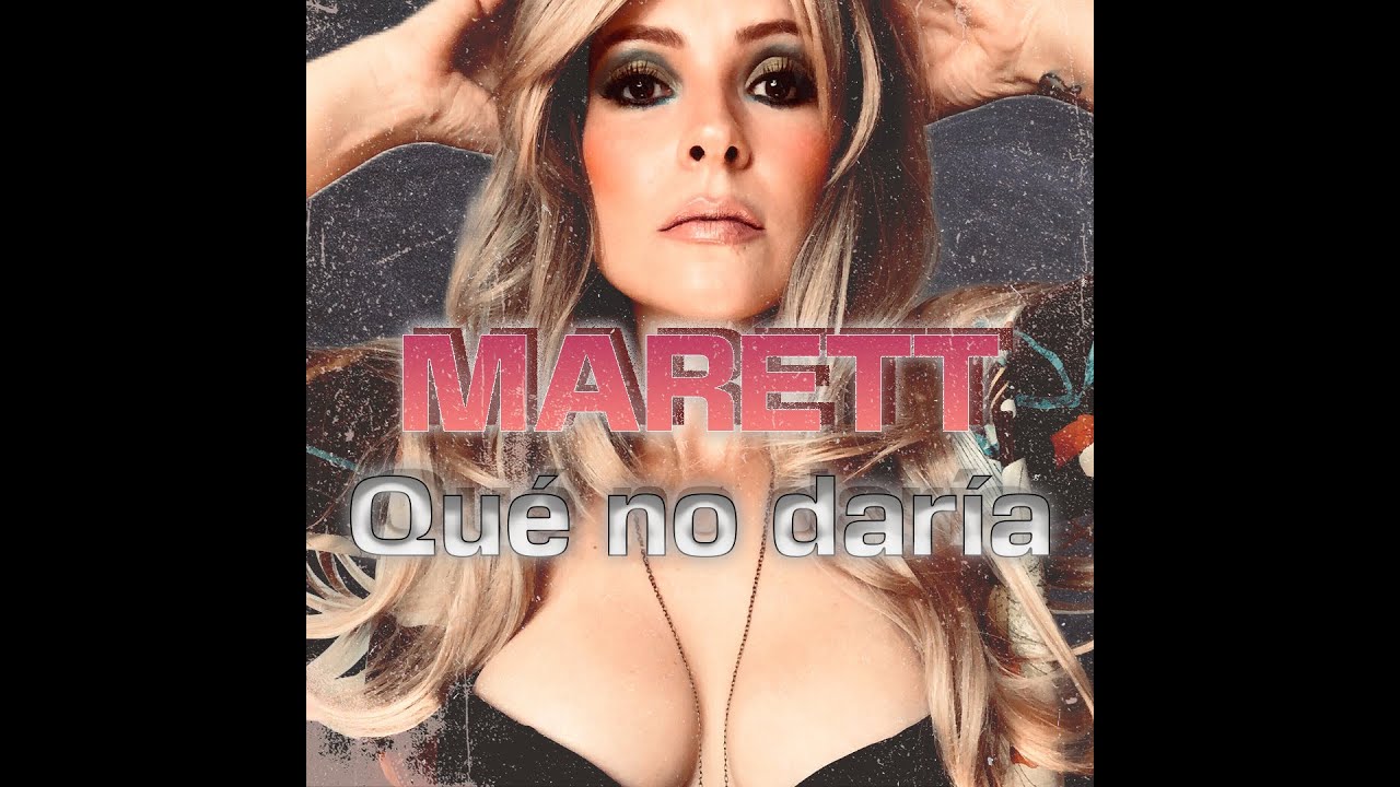 Marett - Qué no daría (video lyric oficial)