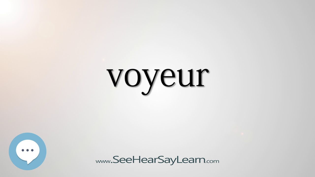voyeur   330 Hard English Words with Definitions   SeeHearSayLearn 🔊