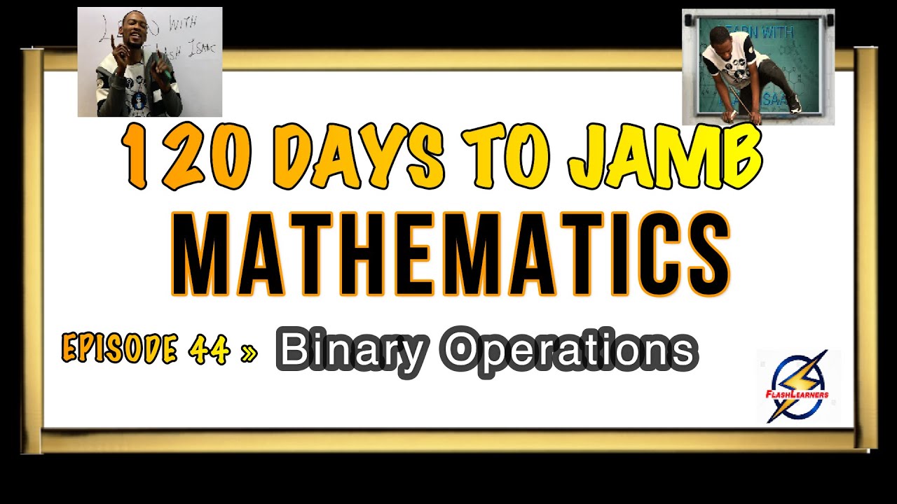 Binary Operation » 120 Days To Jamb Chemistry - Ep 44