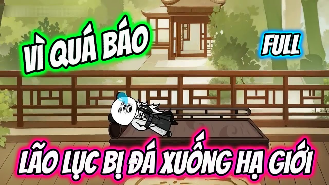 FULL | Vì Quá Báo Lão Lục Bị Đá Xuống Hạ Giới | MP VietSub