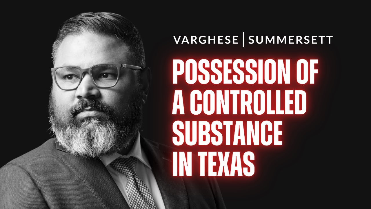 What is Possession of a Controlled Substance in Texas?