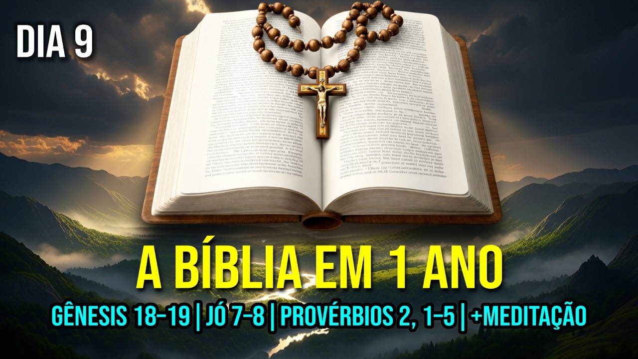 📌DIA 9: GÊNESIS 18–19 | JÓ 7–8 | PROVÉRBIOS 2,1–5 | +MEDITAÇÃO e ORAÇÃO