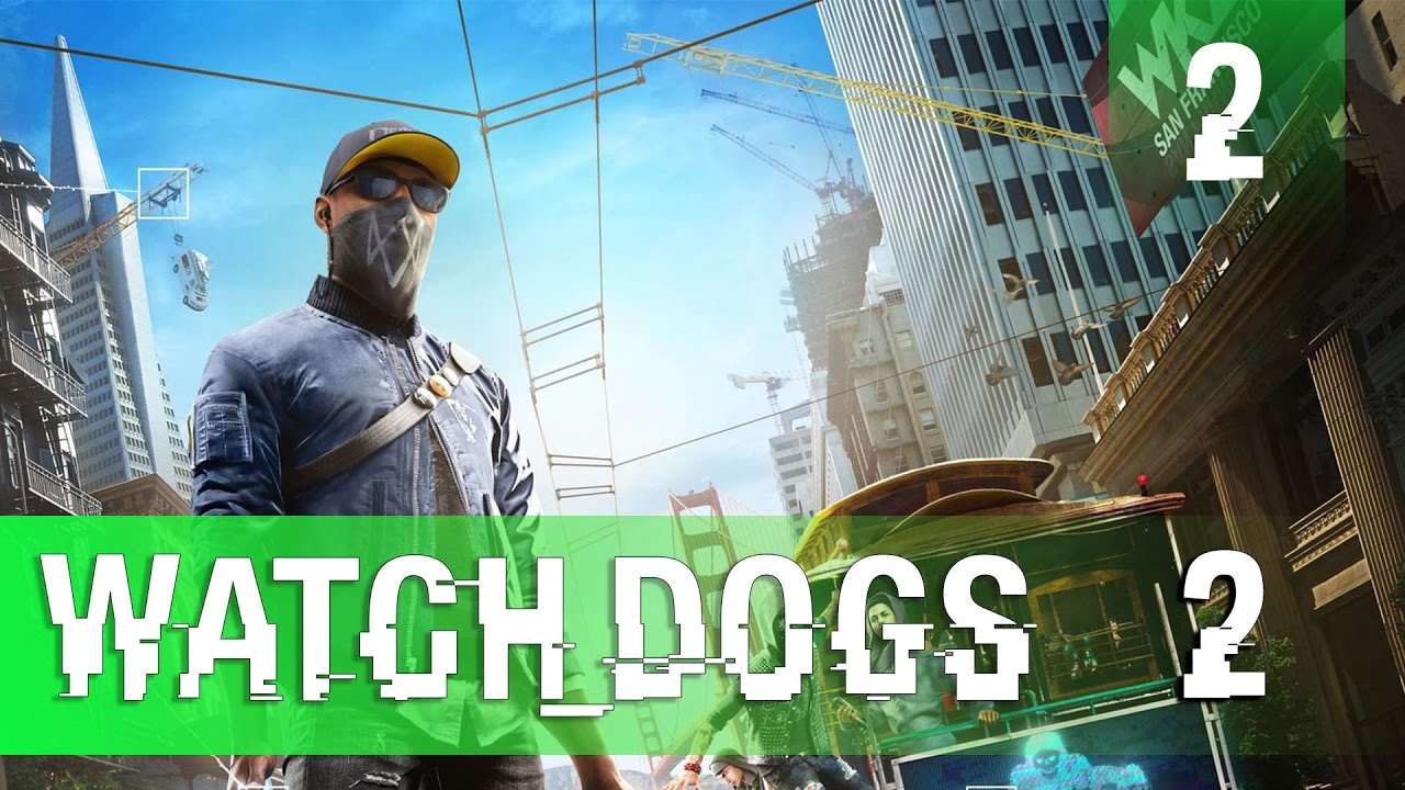 Прохождение Watch Dogs 2 — Часть 2: Кибердрайвер
