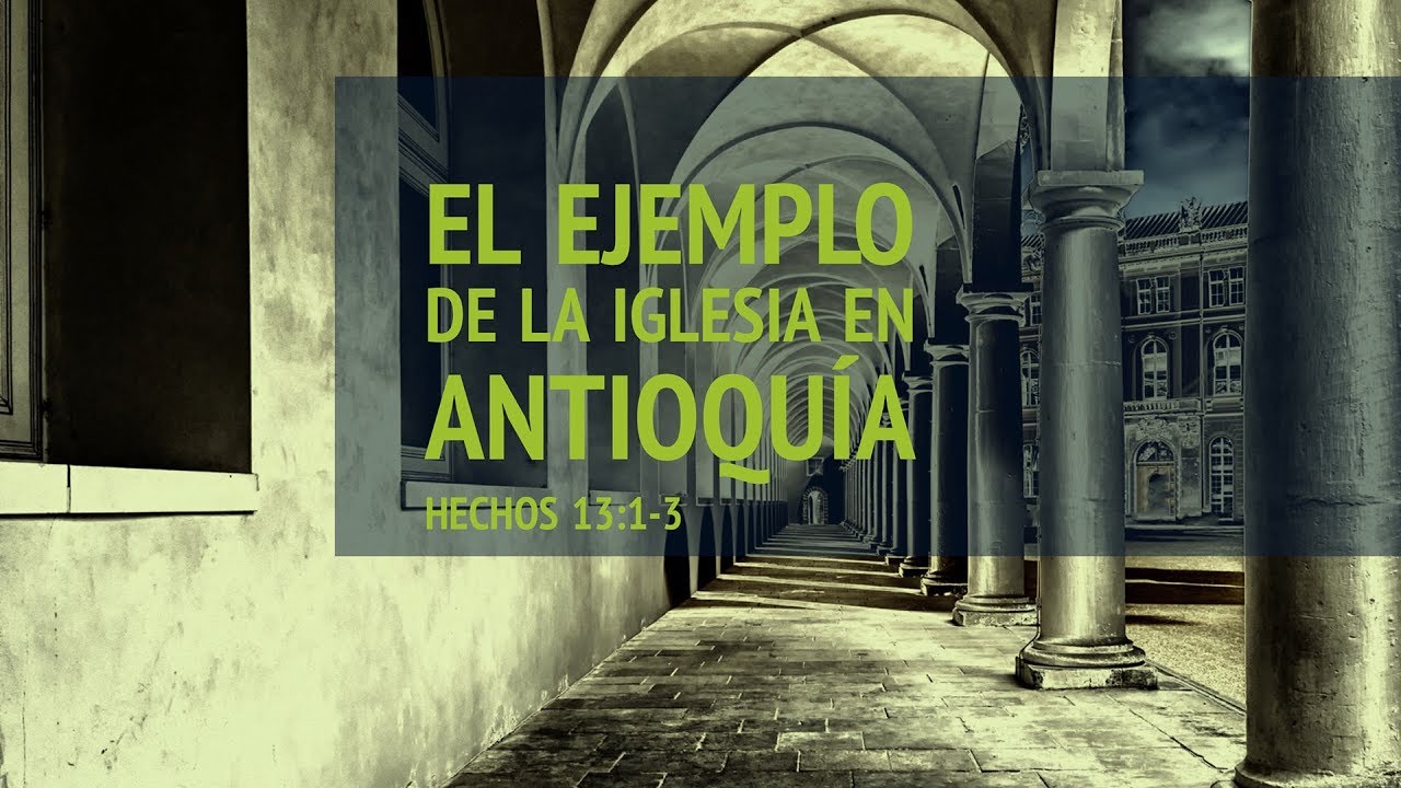El Ejemplo de la Iglesia en Antioquia - Luis Parada