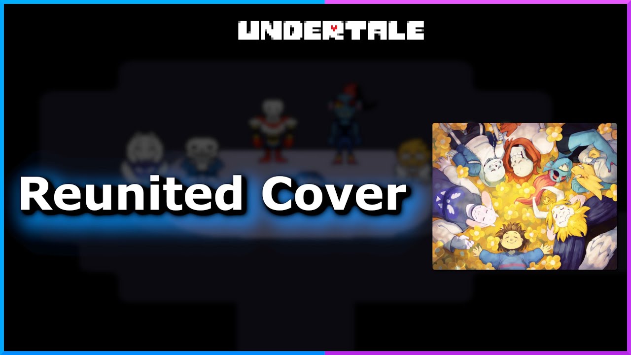 Reunited | Undertale | Cover ✨