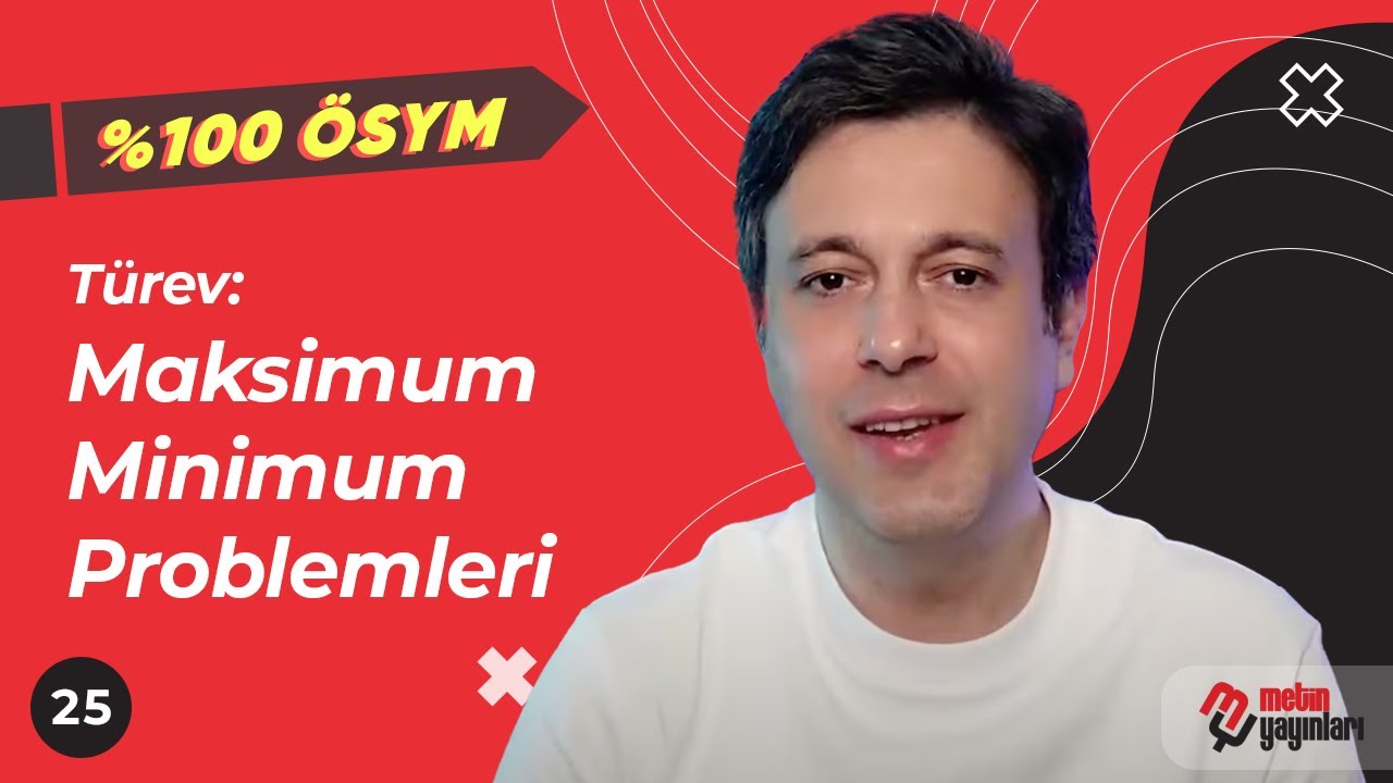 %100 ÖSYM /TÜREV MAKSİMUM-MİNİMUM PROBLEMLERİ