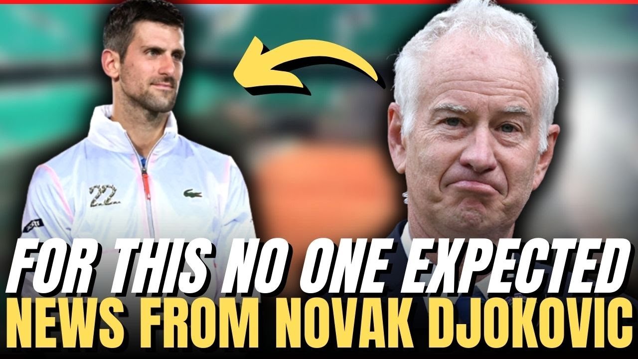 🚨URGENT! McEnroe BELIEVES NOVAK DJOKOVIC WILL.../ Breaking News! Djokovic News🎾