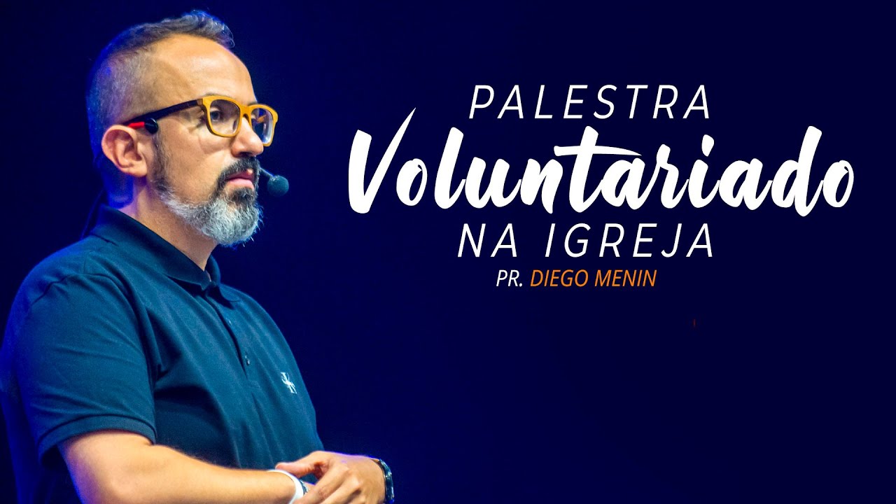 UP - PALESTRA VOLUNTARIADO NA IGREJA - PR. DIEGO MENIN