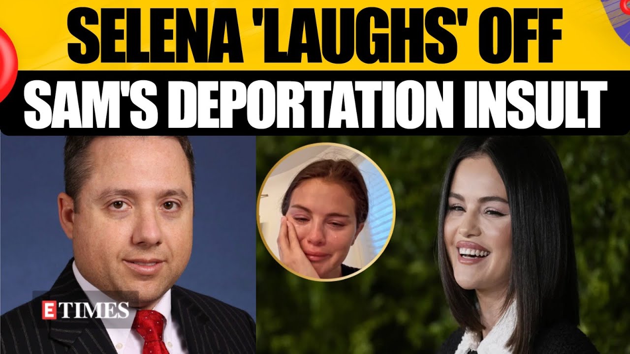 Selena Gomez Claps Back With Laughter As Sam Parker Sparks Outrage By Demanding Her Deportation