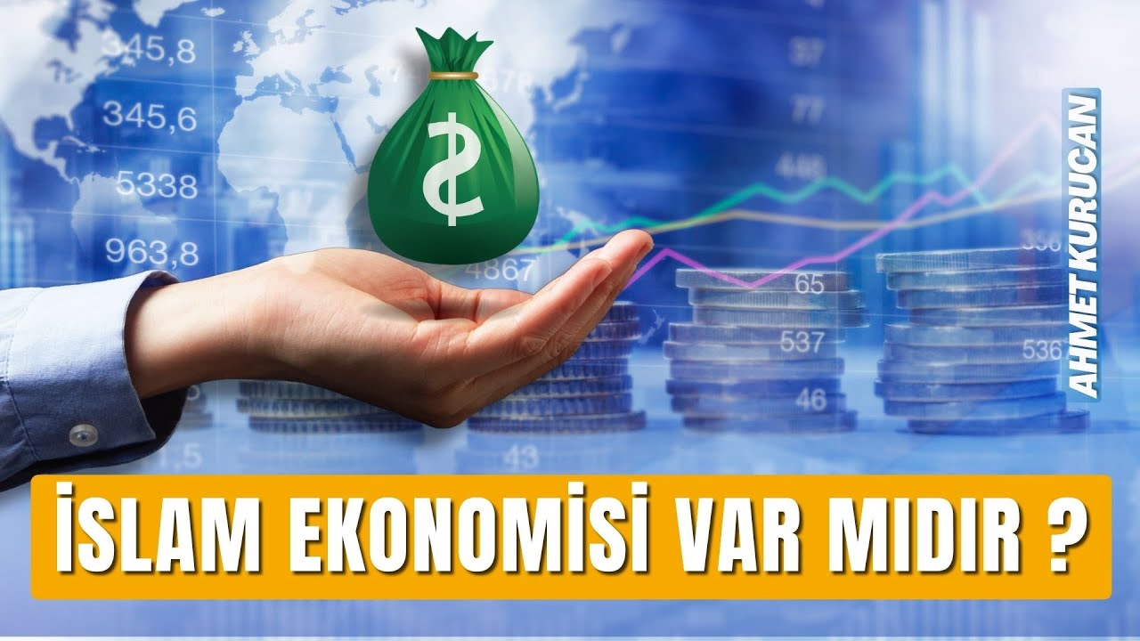 İslam Ekonomisi var mıdır? | AHMET KURUCAN