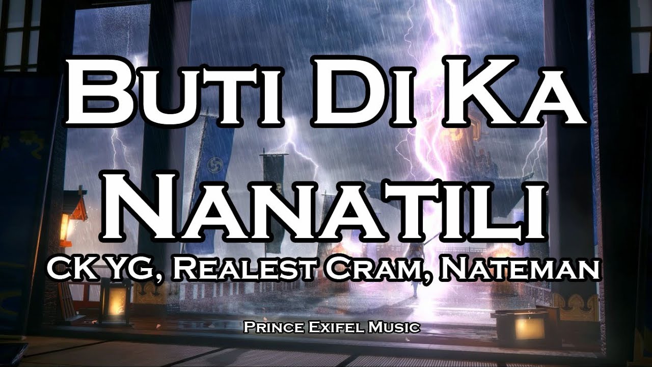 Buti Di Ka Nanatili - CK YG, Realest Cram, Nateman (Lyric Video)
