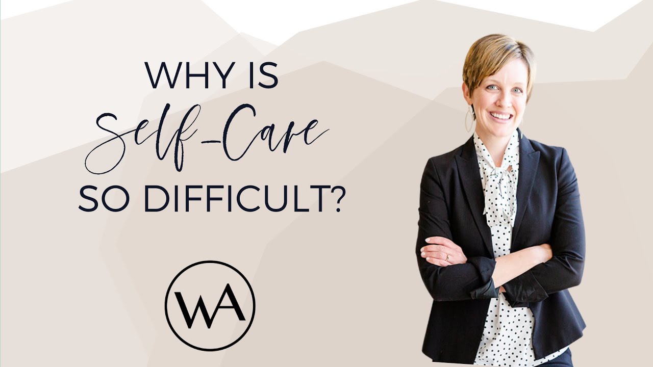 Why Self-Care Is So Difficult
