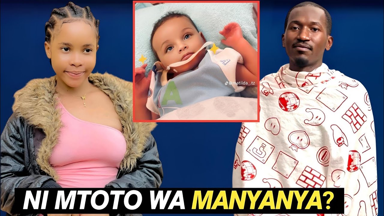 BABA WA MTOTO WA MATILDA NI MANYANYA😳? UKWELI HUU HAPA KUHUSU BABA WA MTOTO WA MATILDA 