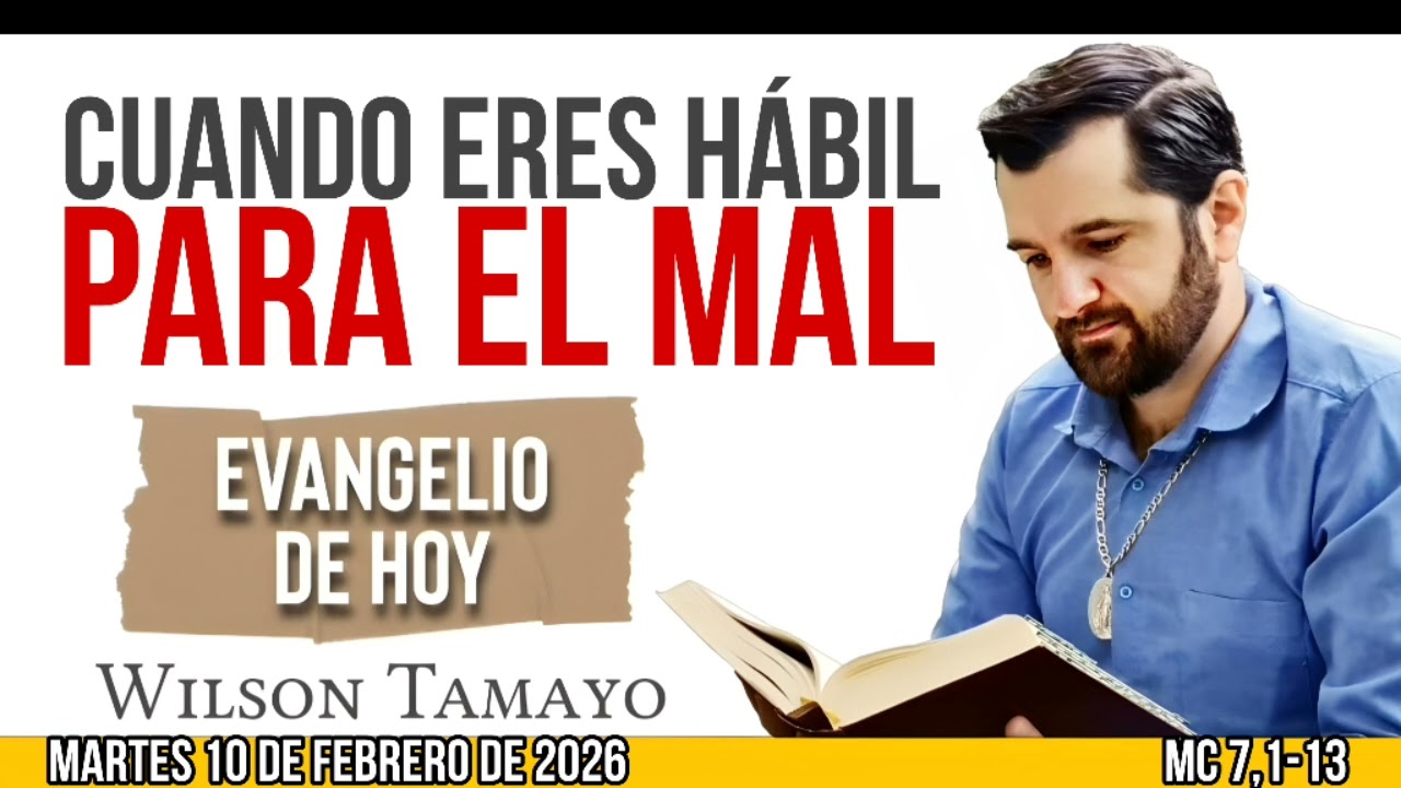 Evangelio de hoy MARTES 10 de FEBRERO (Mc 7,1-13) | Wilson Tamayo | Tres Mensajes