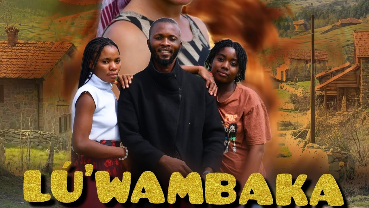 LÚ'WAMBAKA Episode 1 From Nakivale Movie 